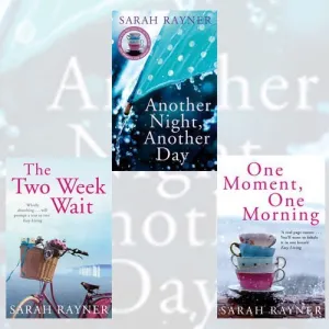Sarah Rayner 3 Books Bundle Collection (One Moment, One Morning, Another Night, Another Day,The Two Week Wait)